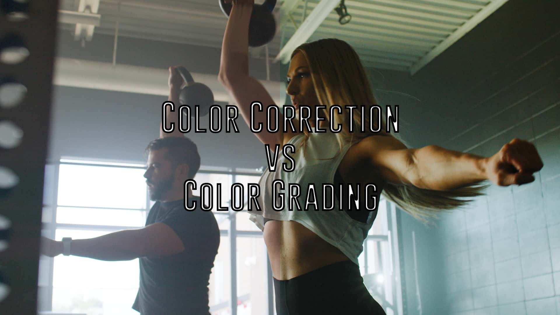 Color Correction vs Color Grading Header